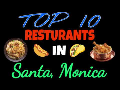 Best 5 restaurants in Santa monica  | 5 famous restaurants in Santa monica  | top restaurant in