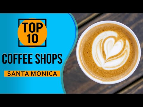 Top 10 Best Coffee Shops in Santa Monica