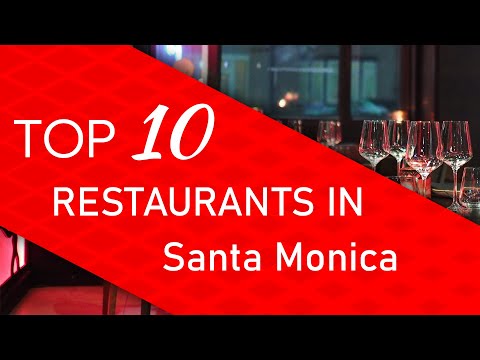 Top 10 best Restaurants in Santa Monica, California