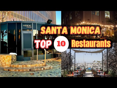 Top 10 Best Restaurants to Visit in Santa Monica, CA