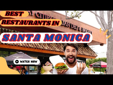Top 6 Best restaurants to Visit in Santa Monica
